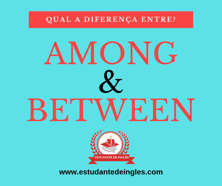 AMONG E BETWEEN - Qual é a diferença entre Between e Among? - Como Usar O "Entre" em Inglês?