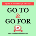GO TO GO FOR 6 120x120 - ✅ Diferen&ccedil;a entre Speak, Talk, Say e Tell: Guia Completo com Exemplos e Exerc&iacute;cios