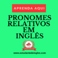 pronomes relativos em inglês 120x120 - Artigos Definidos e Indefinidos em Inglês: Aprenda Fácil