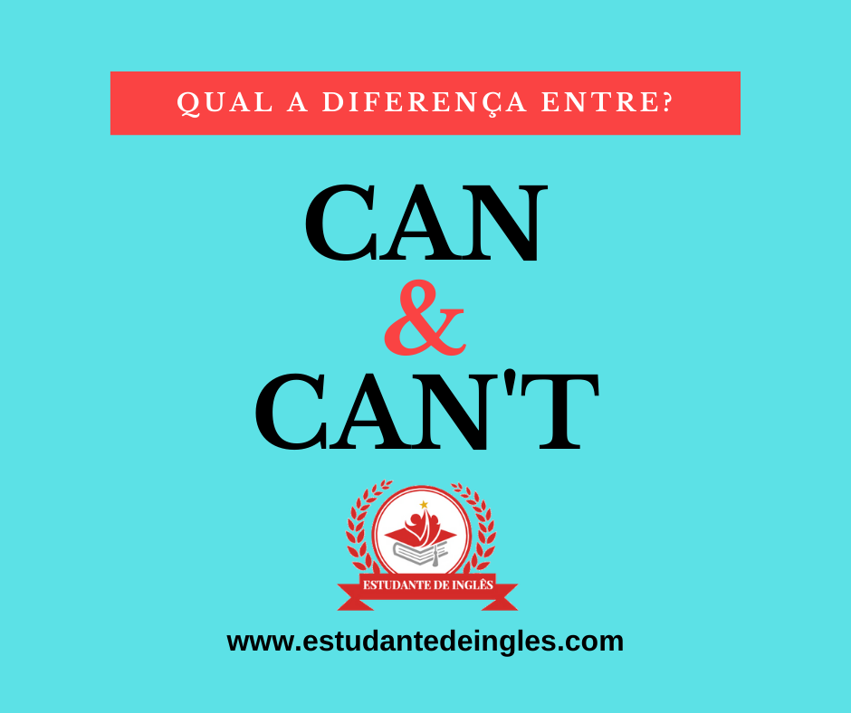 Aprenda A Diferença entre Can e Can’t de Uma Vez Por Todas!