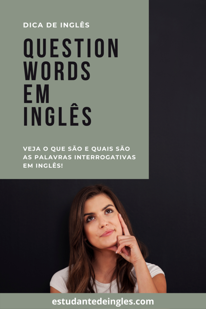 1 683x1024 - O que são e quais são as question words em inglês?