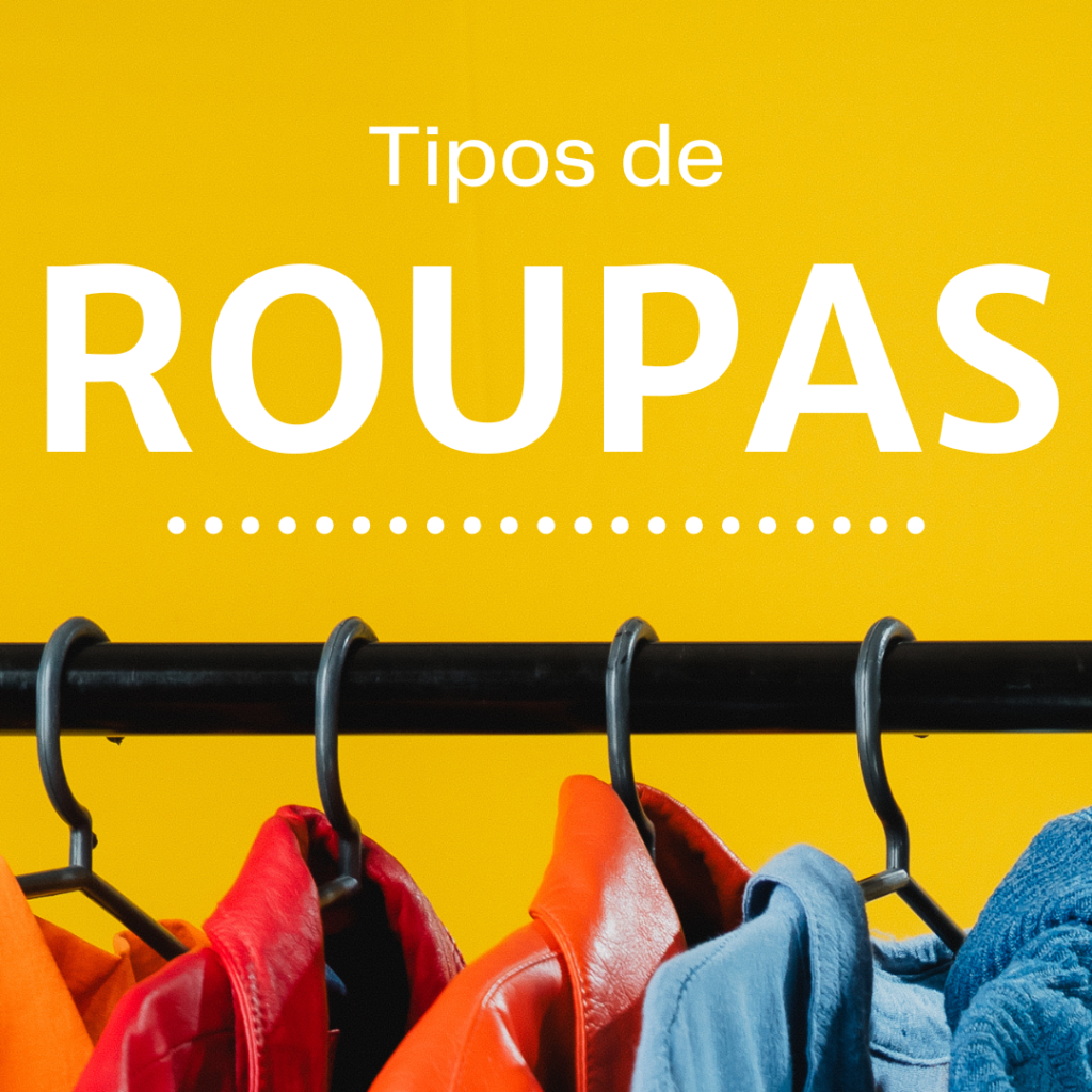 Tipos de 1024x1024 - Aprenda Rápido: Guia Completo dos Tipos de Roupas em Inglês com Exemplos Práticos