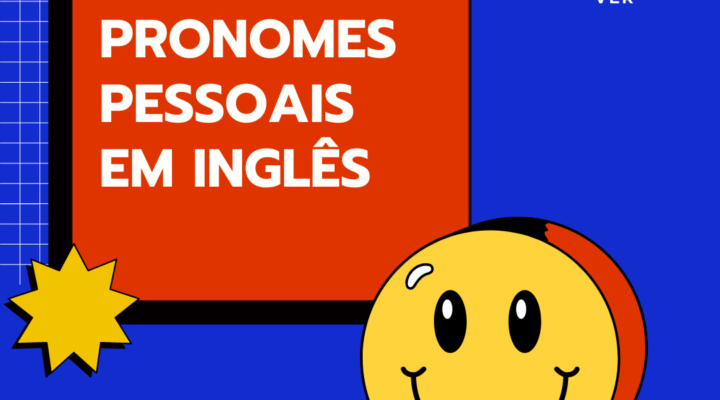 Pronomes Pessoais em Inglês: Um Guia Completo e Descomplicado