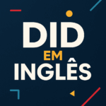 1000000149 150x150 - Did em Inglês: Como Usar, Exemplos e Exercícios Práticos