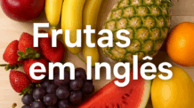 Frutas em Inglês: Guia Completo com Lista, Exemplos e Exercícios