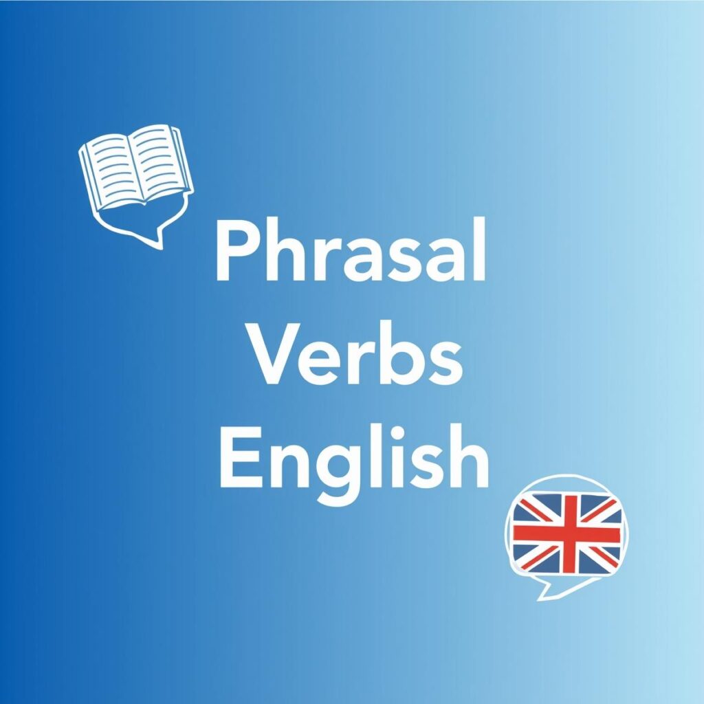 1000000373 1024x1024 - Phrasal Verbs em Ingl&ecirc;s: Guia Completo com Exemplos e Exerc&iacute;cios