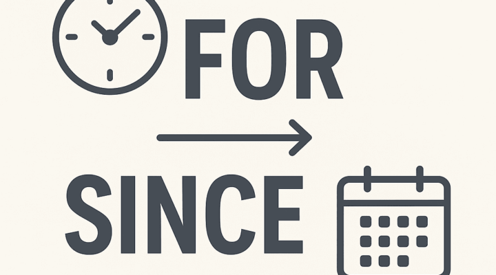 For e Since: Diferença em Inglês Explicada com Exemplos e Exercícios