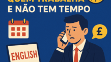 🕒 Inglês para quem trabalha e não tem tempo: como aprender mesmo com rotina cheia