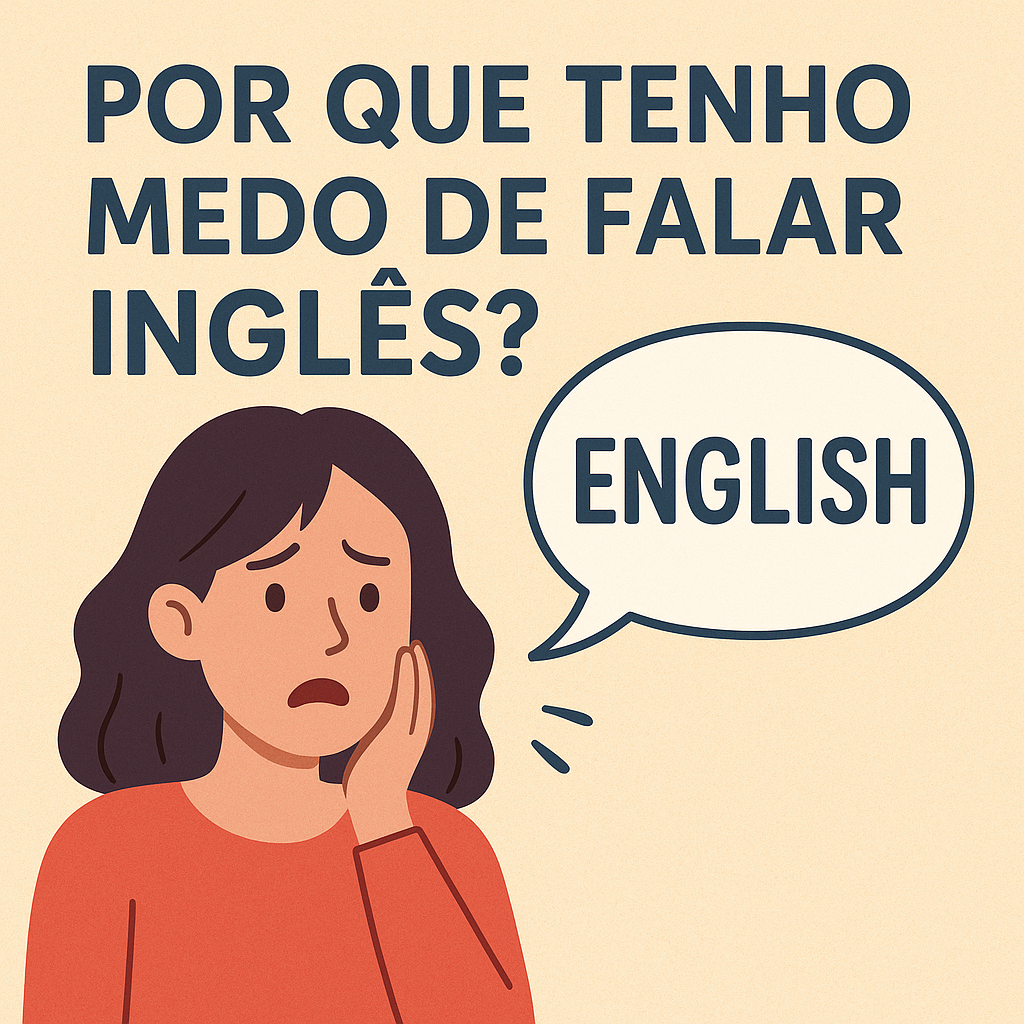 1000000905 - Por que tenho medo de falar ingl&ecirc;s? Entenda a causa do bloqueio e como superar